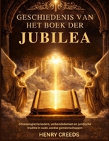 Geschiedenis van het Boek der Jubilea: Chronologische kaders, verbondsdenken en juridische traditie in oude Joodse gemeenschappen (Dutch Edition) B0GKQ7TZB9 Book Cover
