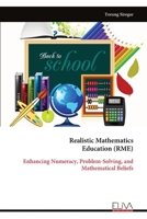 Realistic Mathematics Education (RME): Enhancing Numeracy, Problem-Solving, and Mathematical Beliefs 9999350488 Book Cover