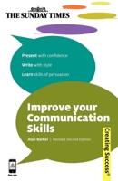 Improve Your Communication Skills (Creating Success) 0749448229 Book Cover