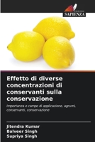 Effetto di diverse concentrazioni di conservanti sulla conservazione 6205737612 Book Cover