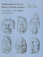 Archaeology at Cerros, Belize, Central America: The Artifacts (Archaeology at Cerros, Belize, Central America) 087074285X Book Cover