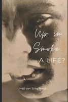 Up in smoke…a life? B0CQLMS5GL Book Cover