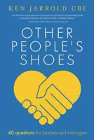 Other People's Shoes: 40 questions for leaders and managers 1985879697 Book Cover