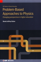 Problem-Based Approaches to Physics: Changing Perspectives in Higher Education 0750322225 Book Cover