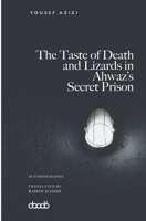 The Taste of Death and Lizards in Ahwaz’s Secret Prison 1788710975 Book Cover