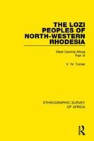 The Lozi Peoples of North-Western Rhodesia: West Central Africa Part III 1138235423 Book Cover