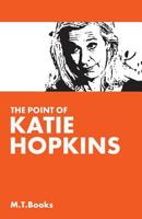 The Point of Katie Hopkins 149545004X Book Cover