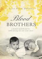 BLOOD Brothers: a memoir of faith and loss while raising two sons with cancer 161777152X Book Cover