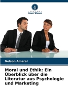 Moral und Ethik: Ein Überblick über die Literatur aus Psychologie und Marketing (German Edition) 6209893899 Book Cover