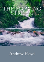 The Flowing Stream 172269887X Book Cover