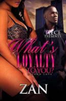 What's Loyalty To You 1530911508 Book Cover