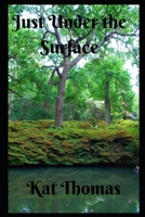 Just Under the Surface B08P1B826L Book Cover