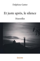 Et juste après, le silence (French Edition) 2414090782 Book Cover