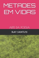 METADES EM VIDAS: ARTE DA POESIA B09S1YHF5Q Book Cover