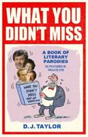 What You Didn't Miss Part 94: A Book of Literary Parodies as Featured in Private Eye 1780336888 Book Cover