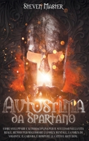 Autostima Da Spartano: Come sviluppare l'Autodisciplina per il successo nella vita. Metodi per Migliorare la Forza Mentale, la Forza di volontà, il ... le cattive abitudini. 1802663665 Book Cover
