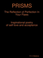PRISMS The Reflection of Perfection In Your Flaws 0359845959 Book Cover