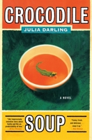 Crocodile Soup: A Novel 0060196025 Book Cover