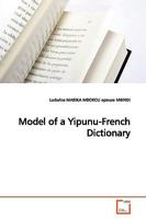 Model of a Yipunu-French Dictionary 3639161947 Book Cover