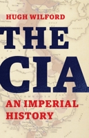 The Cia: An Imperial History 154164591X Book Cover