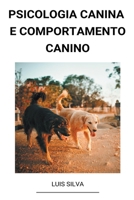 Psicologia Canina e Comportamento Canino B0B95HQ88M Book Cover