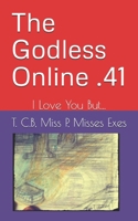 The Godless Online .41: I Love You But... (Godless Climate - The Pasts Futures ...) B0GHP966VF Book Cover