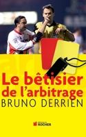 Le bêtisier de l'arbitrage (French Edition) 2268068536 Book Cover