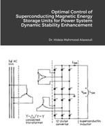 Optimal Control of Superconducting Magnetic Energy Storage Units for Power System Dynamic Stability Enhancement 1008987743 Book Cover