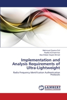 Implementation and Analysis Requirements of Ultra-Lightweight: Radio Frequency Identification Authentication Protocols 3844319743 Book Cover