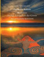 Faszination Kraftorte: Bodensee - Heilige Landschaft der Göttin 3849569950 Book Cover