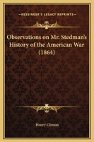 Observations On Mr. Stedman's History Of The American War 1140654837 Book Cover