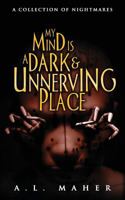 My Mind is a Dark and Unnerving Place 1717803423 Book Cover