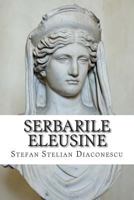 Serbarile Eleusine 1494385120 Book Cover