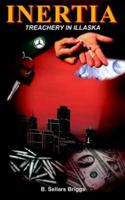 Inertia: Treachery In Illaska 1418445363 Book Cover