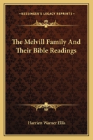 The Melvill Family and Their Bible Readings 0548282986 Book Cover