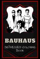 Bauhaus Distressed Coloring Book: Artistic Adult Coloring Book B08NWWYBF6 Book Cover