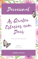 Devocional As Quatro Estações Com Deus: Vol. 2 B0C2SQ23FH Book Cover