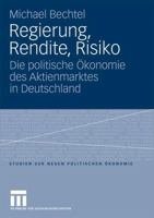 Regierung, Rendite, Risiko: Die Politische Okonomie Des Aktienmarktes in Deutschland 3531165224 Book Cover