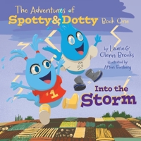 Into The Storm (The Adventures of Spotty and Dotty) 1038308038 Book Cover