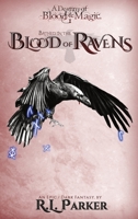 Bathed in the Blood of Ravens: A Destiny of Blood & Magic: Book 1 1736622137 Book Cover