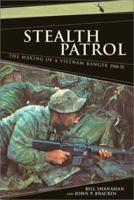 Stealth Patrol: The Making Of A Vietnam Ranger