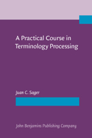 A Practical Course in Terminology Processing 155619112X Book Cover