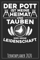 Der Pott ist meine Heimat Tauben sind meine Leidenschaft Terminplaner 2020 1699445370 Book Cover