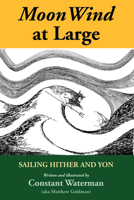 MoonWind at Large: Sailing Hither and Yon 1891369954 Book Cover