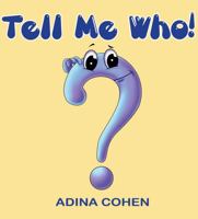 Tell Me Who! 1946274526 Book Cover