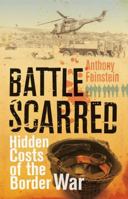 Battle Scarred: Hidden Costs of the Border War 0624053741 Book Cover