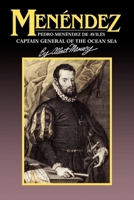 Menendez: Pedro Menendez De Aviles, Captain General of the Ocean Sea 1561640166 Book Cover