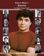 Robert Blake's Baretta Co-Stars from A to Z 1979039070 Book Cover
