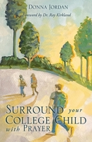 Surround Your College Child with Prayer 1609570049 Book Cover