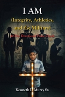 I AM (Integrity, Athletics, and the Military): 40-Day Devotional Pulse Check B0H1DY2RH4 Book Cover